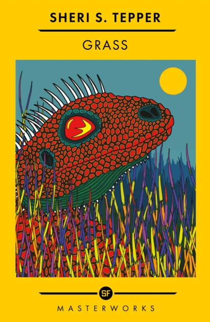 Grass : The Best of the SF Masterworks - Sheri S. Tepper