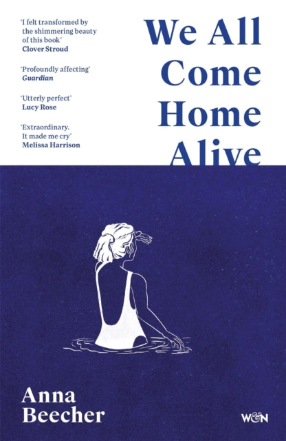 We All Come Home Alive : A Life in Shocks - Anna Beecher