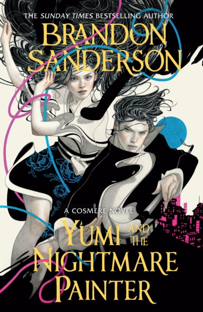 Yumi and the Nightmare Painter : A Novel of Hoid's Travails