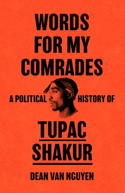Words for My Comrades : A Political History of Tupac Shakur