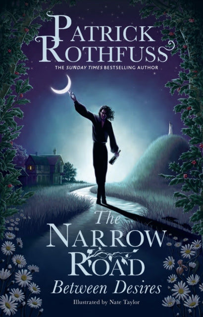 The Narrow Road Between Desires : A Kingkiller Chronicle Novella - Nate Taylor