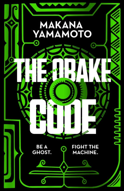 The Obake Code : A cyberpunk queer heist adventure from the author of Hammajang Luck - Makana Yamamoto