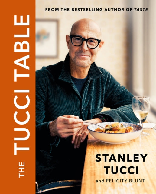 The Tucci Table : From the No.1 bestselling author of Taste - Stanley Tucci