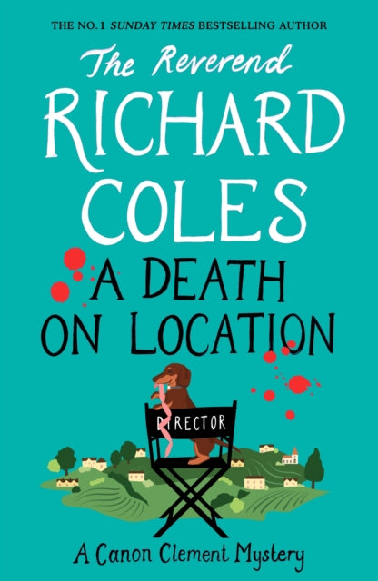 A Death on Location : A Canon Clement Mystery - Reverend Richard Coles