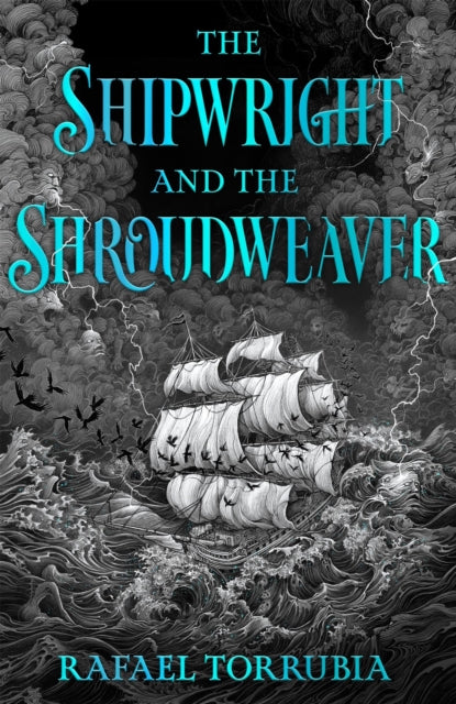 The Shipwright and the Shroudweaver : A spellbinding Scottish fantasy debut filled with fallen gods and forbidden magic perfect for fans of James Islington - Rafael Torrubia
