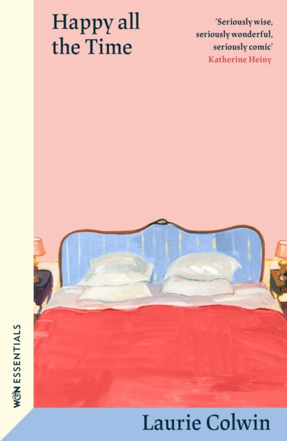 Happy All the Time : With an introduction by Katherine Heiny - Laurie Colwin