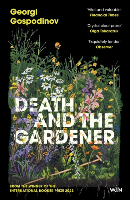 Death and the Gardener : From the International Booker Prize-winning author of Time Shelter - Georgi Gospodinov