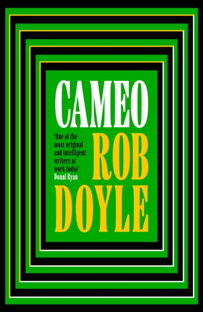 Cameo : The `masterful' `hilarious' `genuinely scintillating' 2026 One to Watch - Rob Doyle