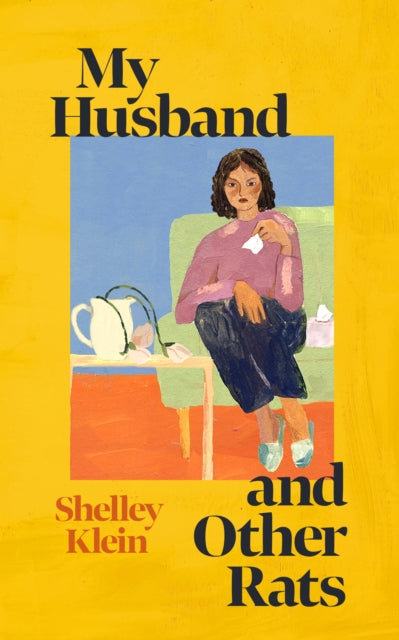 My Husband and Other Rats : 'The best sort of British comic writing' Pandora Sykes - Shelley Klein