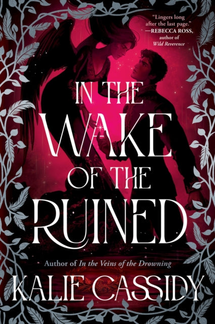 In the Wake of the Ruined : Pre-order the sequel to the `atmospheric and evocative' (Rachel Gillig) BookTok hit, In The Veins of The Drowning! - Kalie Cassidy