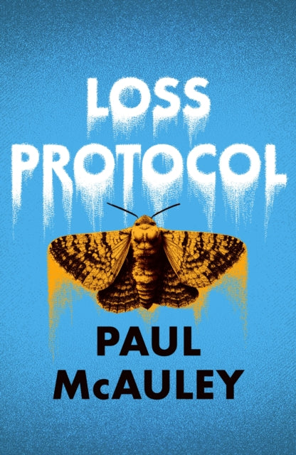 Front cover of Loss Protocol by Paul McAuley, hardback