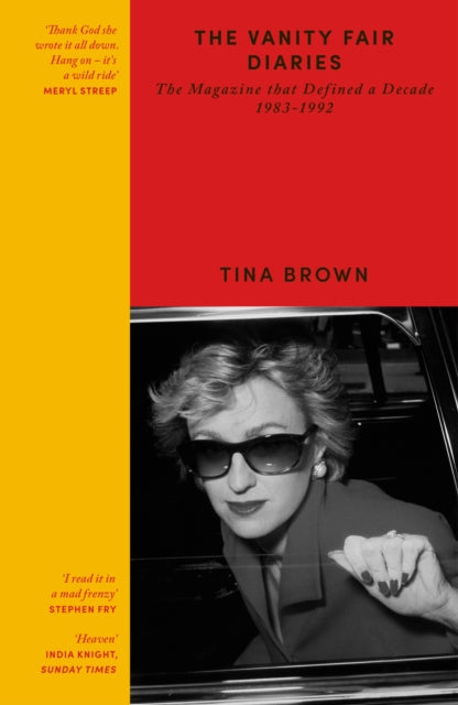 The Vanity Fair Diaries : The Magazine that Defined a Decade 1983-1992 - Tina Brown