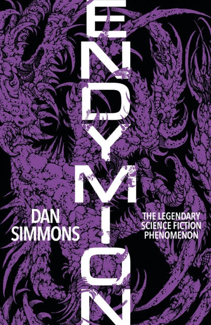 Endymion : The third book in the Hyperion Cantos, the legendary science fiction classic - Dan Simmons