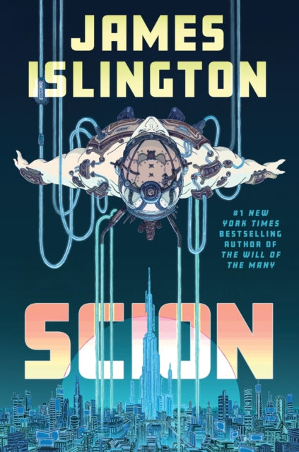 Scion : The explosive new sci-fi thriller from the #1 New York Times bestselling author of The Will of the Many perfect for fans of Dungeon Crawler Carl and The Murderbot Diaries - James Islington