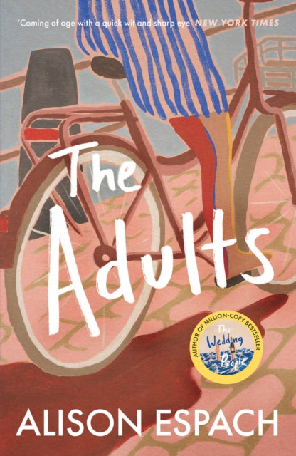 The Adults : From the million-copy bestselling author of The Wedding People - Alison Espach