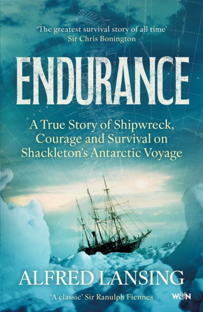 Endurance : A True Story of Shipwreck, Courage and Survival on Shackleton's Antarctic Voyage - Alfred Lansing