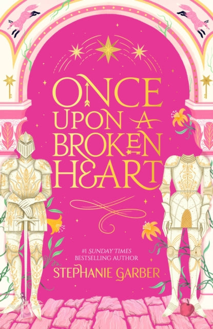 Once Upon a Broken Heart : The first book in the beloved fairytale sensation the Once Upon a Broken Heart series from the global No. 1 bestselling author of Caraval - Stephanie Garber