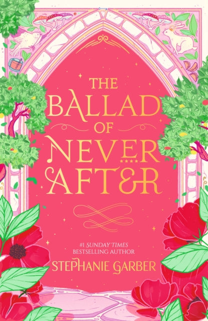 The Ballad of Never After : The second book in the beloved fairytale sensation the Once Upon a Broken Heart series from the global No. 1 bestselling author of Caraval - Stephanie Garber