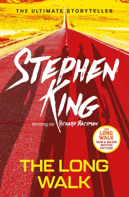 The Long Walk : from No. 1 bestseller Stephen King writing as Richard Bachman, and a major motion picture - Richard Bachman
