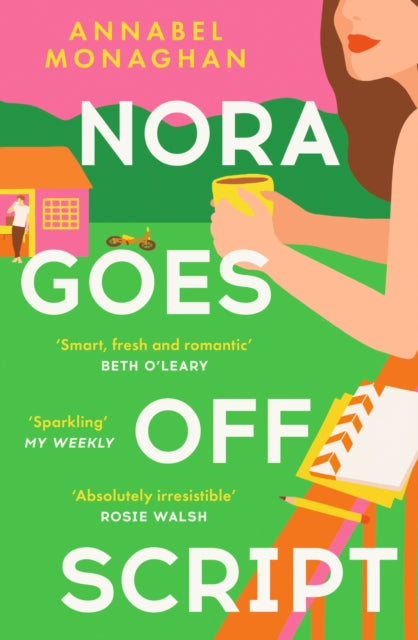 Nora Goes Off Script : An unmissable, totally swoonworthy summer romance - Annabel Monaghan