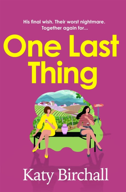 One Last Thing : The warm, funny and heartfelt mother-daughter family drama perfect for summer escapism - Katy Birchall