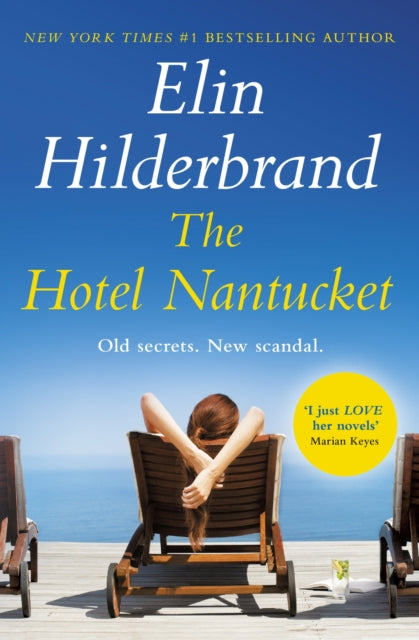 The Hotel Nantucket : The perfect escapist summer read from the #1 bestseller and author of THE PERFECT COUPLE, now a major Netflix series - Elin Hilderbrand