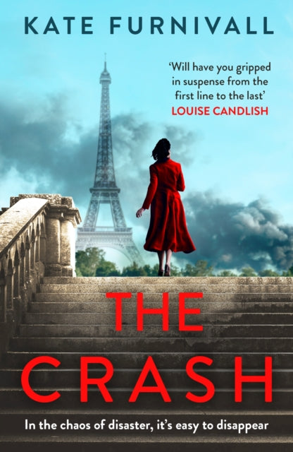 The Crash : gripping and unforgettable WW2 historical fiction from the acclaimed author of The Liberation - Kate Furnivall
