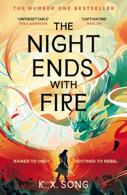 The Night Ends With Fire : the #1 Sunday Times bestselling fantasy - K.X. Song