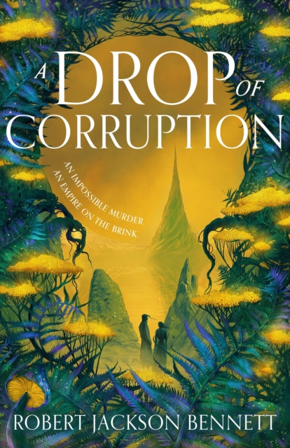 A Drop of Corruption : the gripping biopunk murder mystery sequel to The Tainted Cup - Robert Jackson Bennett
