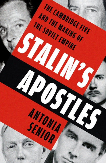 Front cover of Stalin's Apostles by Antonia Senior, hardback