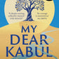 My Dear Kabul : The extraordinary diary of an Afghan women's writing group during the fall of Kabul,  as heard on R4's Book of the Week