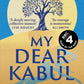 My Dear Kabul : The extraordinary diary of an Afghan women's writing group during the fall of Kabul,  as heard on R4's Book of the Week