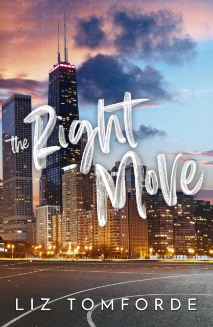 The Right Move : A forced proximity, fake dating sports romance from the TikTok sensation and author of MILE HIGH