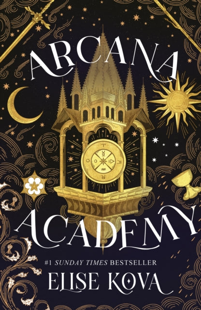 Arcana Academy : the spellbinding #1 Sunday Times bestselling enemies-to-lovers fantasy romance - Elise Kova