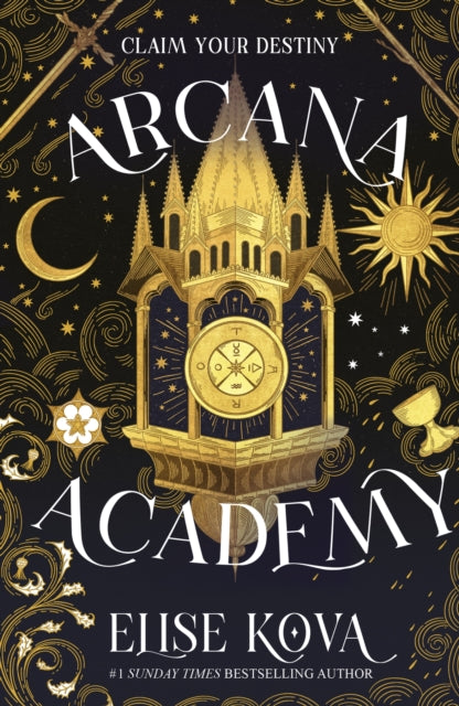 Arcana Academy : the spellbinding #1 Sunday Times bestselling enemies-to-lovers fantasy romance - Elise Kova