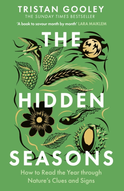 The Hidden Seasons : The ultimate guide to reading the clues and signs of nature's calendar all year round: perfect for all nature lovers - Tristan Gooley