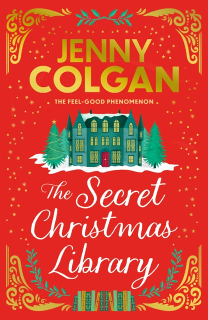 The Secret Christmas Library : The brand-new totally cosy and uplifting festive novel from the Sunday Times bestselling author - Jenny Colgan