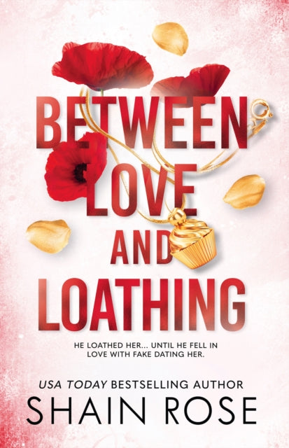 BETWEEN LOVE AND LOATHING : a dark romance from the #1 bestselling author and Tiktok sensation 2023 (the Hardy Billionaires series) - Shain Rose
