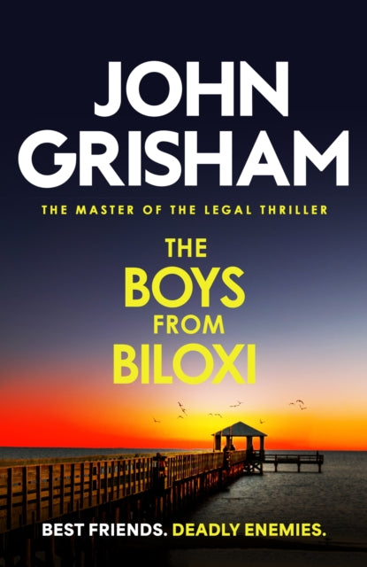 The Boys from Biloxi : The thrilling courtroom drama from the number 1 Sunday Times bestselling author