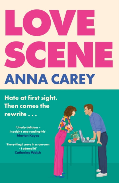 Love Scene : A hot hate-at-first-sight, forced-proximity romantic comedy from the author of Our Song - Anna Carey