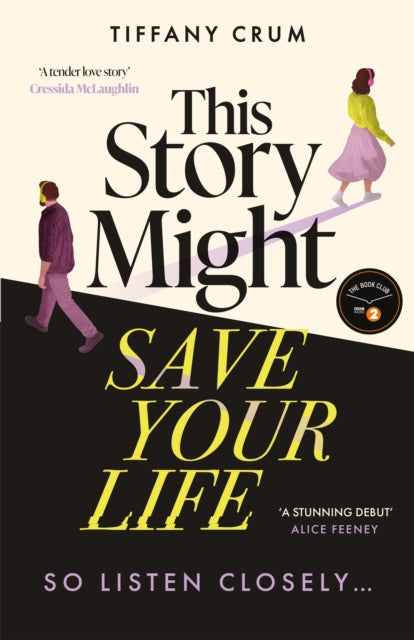This Story Might Save Your Life : The instant New York Times bestseller. A stunning, suspenseful thriller with the heart of a love story - Tiffany Crum
