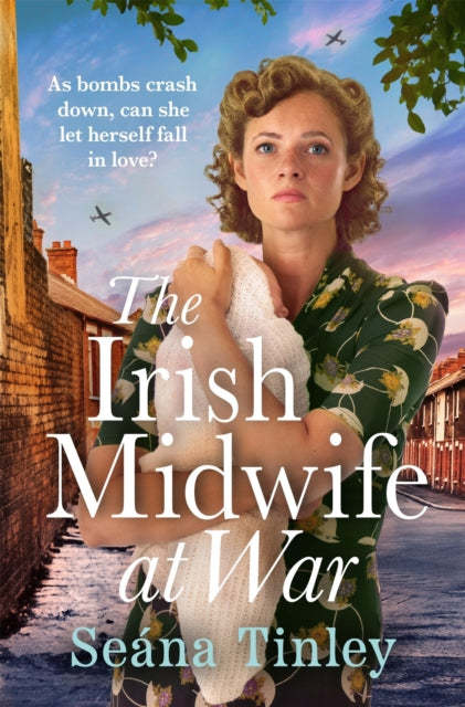 The Irish Midwife at War : A page-turning and heartwarming WWII historical novel - Roisin Rankin