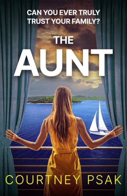 The Aunt : A must-read, twisty and gripping thriller full of suspense - Courtney Psak