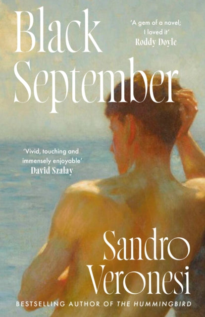 Black September : The gripping, moving story of one unforgettable summer, by the international bestselling author of The Hummingbird - Sandro Veronesi