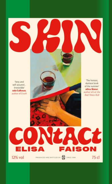 Skin Contact : 'The hottest, sluttiest book of the summer' Alice Slater - Elisa Faison