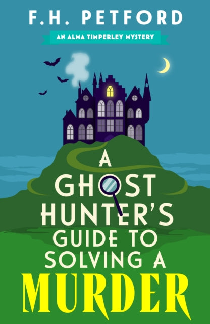 A Ghost Hunter's Guide to Solving a Murder : Cozy crimes meets historical fiction in this brand-new quirky and gripping paranormal murder mystery