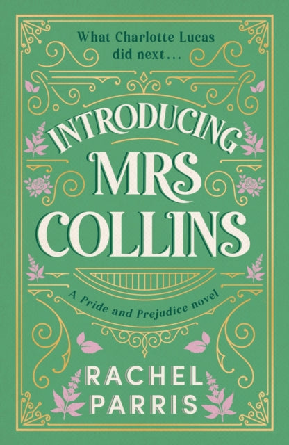 Introducing Mrs Collins : A Pride and Prejudice sequel telling the story of what Charlotte Lucas did next.... - Rachel Parris