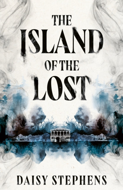 The Island of the Lost : The spine-chilling gothic ghost story from debut author for fans of Francine Toon and Michelle Paver - Daisy Stephens