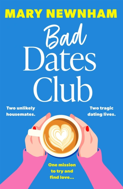 Bad Dates Club : An utterly hilarious and laugh-out-loud women's fiction novel - Mary Newnham