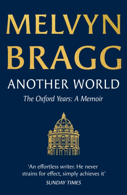 Another World : The Oxford Years - Melvyn Bragg